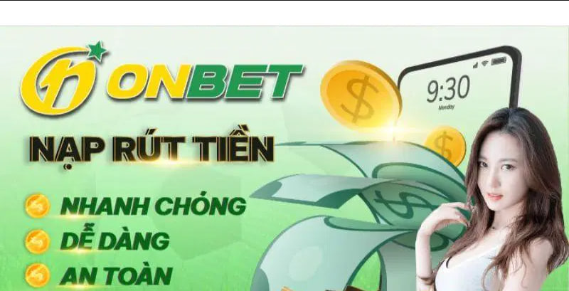 Rút tiền trên nhà cái Onbet đơn giản, nhanh chóng