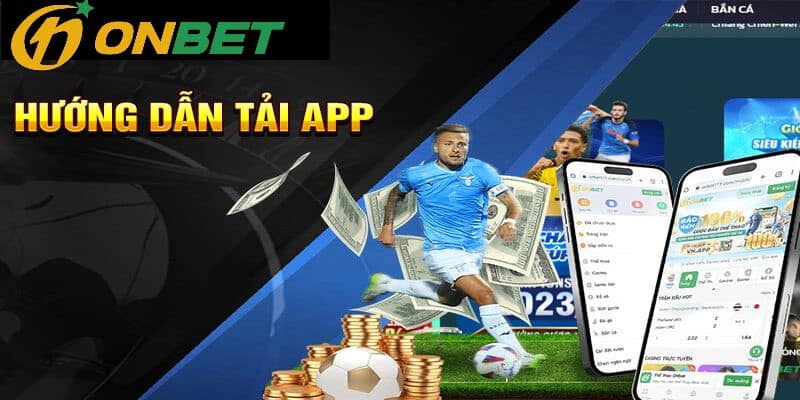 Tải app Onbet để chơi game ở bất cứ đâu